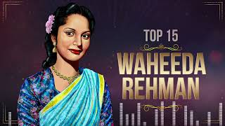 Top 15 Hits  Waheeda Rehman  Waheeda Rehman  Bollywood Songs  Jukebox Hits [upl. by Edveh]