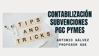 Contabilización de Subvenciones según el PGC de PYME [upl. by Vitek968]