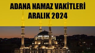 Adana Namaz Vakitleri  ARALIK 2024 [upl. by Millham364]