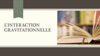 cours  interaction gravitationnelle [upl. by Acenahs]