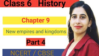 Class 6 history chapter 9। part 4। new empires and kingdoms। explanation। ncert। cbse। [upl. by Alyahsal]