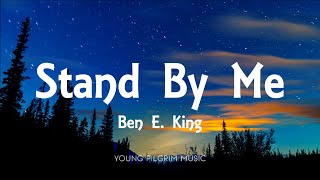 Ben E King  Stand By Me Lyrics [upl. by Peterec338]