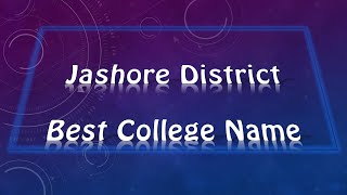 Jashore District Best College name  যশোরের সেরা কলেজ সমূহ [upl. by Nevak]