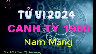 Tử vi 2024 tuổi Canh Tý 1960 nam mạng [upl. by Ydda80]