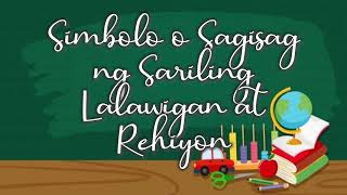 Ang Kahalagahan ng mga Simbolo at Sagisag at Simbolo o Sagisag ng Sariling Lalawigan at Rehiyon [upl. by Neelrak]