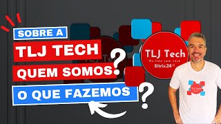 Sobre a TLJ Tech  Quem somos  O que fazemos [upl. by Monahan]