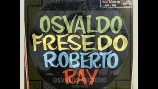 ORQUESTA OSVALDO FRESEDO  ROBERTO RAY  RECUERDOS DE BOHEMIA  TANGO [upl. by Tanhya493]