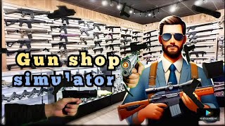 GUN SHOP OPEN CROWN GAMER GAMEPLAY GUN SHOP SIMULATOR GAME [upl. by Hacissej]