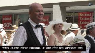 FETE DES VIGNERONS 2019  DÉFILÉ INAUGURAL [upl. by Argela]