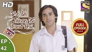 Yeh Un Dinon Ki Baat Hai  ये उन दिनों की बात है  Ep 42  Full Episode  1st November 2017 [upl. by Pero]