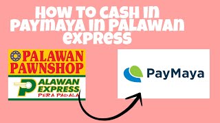 HOW TO CASH IN PAYMAYA IN PALAWAN EXPRESS [upl. by Silvan456]