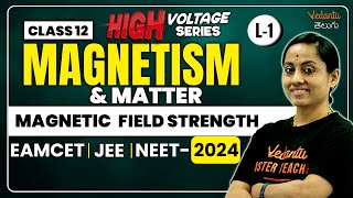 Magnetism And Matter Class 12  High Voltage Series  L1  Vedantu Telugu  JEE 2024  EAMCET 2024 [upl. by Hamann]