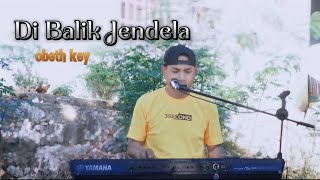 DIBALIK JENDELA  COVER BY OBET KEY X COVERPEDIA [upl. by Georgine]