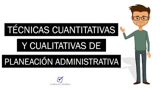 Técnicas de Planeación Administrativa Cuantitativas y Cualitativas [upl. by Airtemak601]