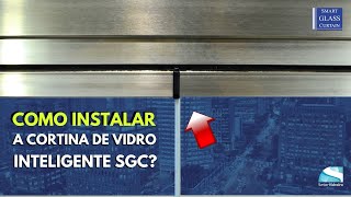 Como instalar a Cortina de Vidro inteligente SGC [upl. by Airednaxela]