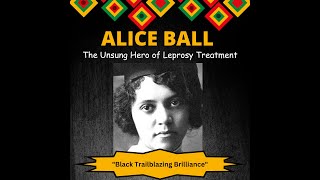 Alice Ball The Unsung Hero of Leprosy Treatment [upl. by Pimbley]