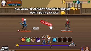 Ninja Kaizen  All Level 40 Academy Kinjutsus Preview Worth Buying or Not  2024 [upl. by Nylsor452]