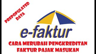 cara merubah pengkreditan faktur pajak masukan dimenu prepopulated efaktur 3 0 [upl. by Nnov]