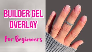 BUILDER GEL OVERLAY  BEGINNER FRIENDLY on Natural Nails [upl. by Wivina]