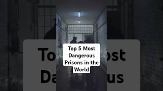 Top 5 Most Dangerous Prisons in the World [upl. by Tolliver]