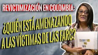 —CONVERSACIONES— AMENAZAS CONTRA LAS VÍCTIMAS DE LAS FARC FISCALÍA INEPTA LENTA Y SESGADA [upl. by Carlina997]