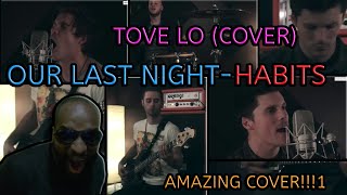 Our Last Night Habits Tove Lo cover First reaction [upl. by Lebazi]