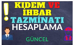 KIDEM VE İHBAR Tazminatı Hesaplama [upl. by Htinek787]