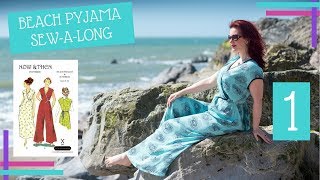 How To  Now amp Then Beach Pyjamas  SewAlong  Part One [upl. by Stringer]