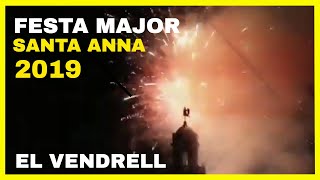 FESTA MAJOR  SANTA ANNA 2019  EL VENDRELL  FIRES I FESTES [upl. by Vi334]