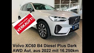 VERKAUFT  Volvo XC60 B4 Diesel Plus Dark AWD Aut aus 1222 mit 16250km amp 197PS  Jahreswagen [upl. by Anelim]