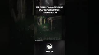 TEREKAM POCONG TERBANG SAAT EXPLORE RUMAH TERBENGKALAI penampakan hantu shorts [upl. by Bilski]