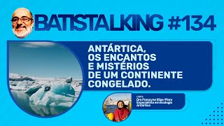 Antártica os encantos e mistérios de um continente congelado Batistalking  134 [upl. by Ocsic]