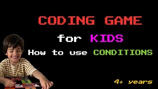 CODING GAME How to use CONDITIONS age 4 [upl. by Ecurb25]