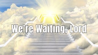 We’re Waiting Lord praiseandworshipsongs gospel newgospelsongs sundayworship [upl. by Yevreh363]