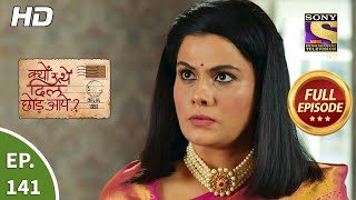 Kyun Utthe Dil Chhod Aaye  Ep 141  Full Episode  9th Aug 2021 [upl. by Franklin99]