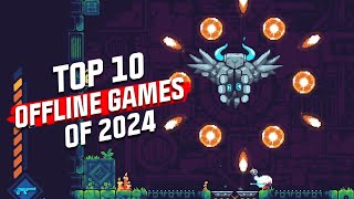 Top 10 Mobile Offline Games of 2024 NEW GAMES REVEALED for Android and iOS [upl. by Nonahs]