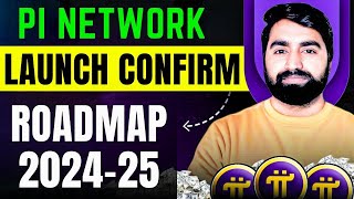 Pi Network Launching Update  Roadmap 20242025  Pi Network New Update Today [upl. by Ilagam]