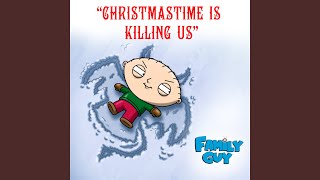 Christmastime Is Killing Us From quotFamily Guyquot [upl. by Faulkner201]