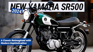 2024 YAMAHA SR500 UNVEILED UPGRADES A Classic Reimagined with Modern Sophistication [upl. by Albertson]