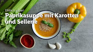 Paprikasuppe mit Karotten und Sellerie  Fruchtig amp würzig [upl. by Hyacinth]