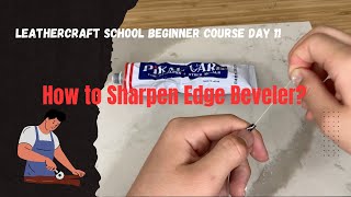 Leather work Beginner Course Day 11 How to sharpen the Edge Beveler [upl. by Wootan]