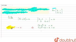 Find the characteristic equation of the matrix A 2132 and hence find its inverse using [upl. by Namruht]