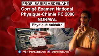 Corrigé Examen National PhysiqueChimie PC 2008 normale partiephysique nucléaire [upl. by Drofnas890]