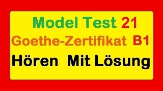 Goethe Zertifikat B1  Model Test 21  Hören B1  Hören mit Lösungen [upl. by Yllak350]