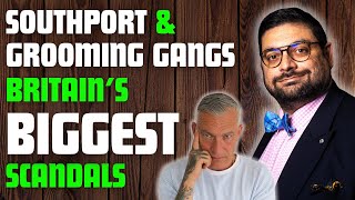 Southport amp Grooming gangs  BRITAINS BIGGEST SCANDALS [upl. by Airenahs]