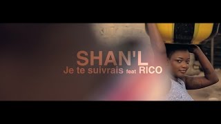 ShanL  Je te suivrais Official Video feat Rico [upl. by Naujat]