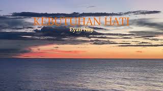 KEBUTUHAN HATI Kaleb J COVER BY EYAN NAY [upl. by Mota]