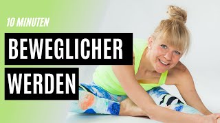 Beweglicher werden Mache dieses BEWEGLICHKEITSTRAINING 2mal die Woche 10 Minuten [upl. by Tavis]