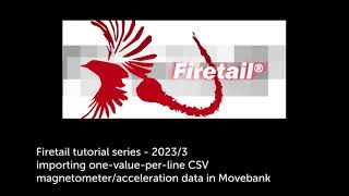 Firetail  Tutorial Series 233  importing onevalueperline csv magacc data in Movebank [upl. by Aicilanna776]