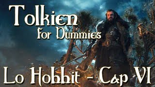 Lo Hobbit  Capitolo 6  Dalla Padella Nella Brace  Tolkien For Dummies [upl. by Eednus]